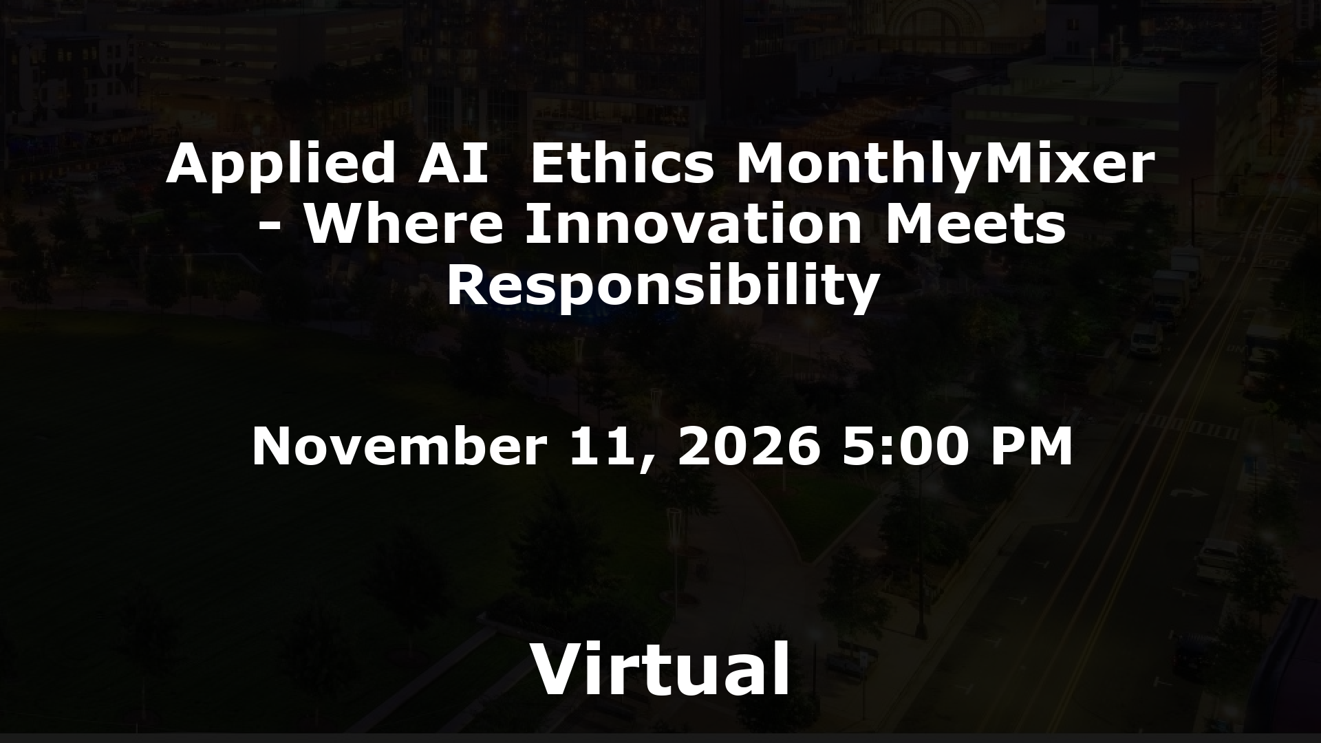 Applied AI  Ethics MonthlyMixer - Where Innovation Meets Responsibility event image
